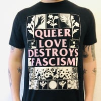 QUEER LOVE DESTROYS FASCISM T-SHIRT