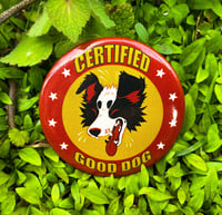 Image 1 of Certified Good Dog Button