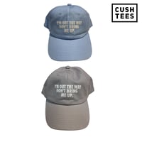 I'm out the way don't bring me up  (2 hat bundle) 