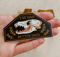 Image 2 of I’ve Had Better Days Sticker