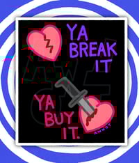 Image 3 of Ya Break It Ya Buy It T-Shirt