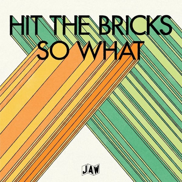 Image of new SO WHAT “Hit The Bricks” 7” JAW072