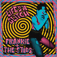 Image 1 of Frankie + The Studs "Life’s A Glitch" (Dead Beat)