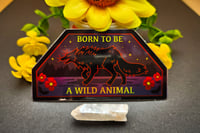 Image 1 of HOLO Born To Be A Wild Animal Sticker