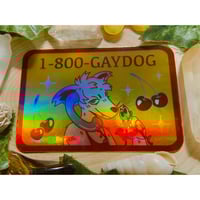 Image 1 of HOLO 1-800-GAYDOG Sticker