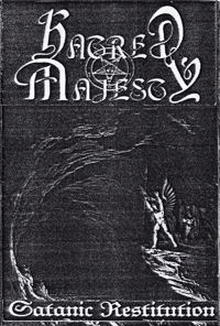 HATRED MAJESTY - Satanic Restitution Demo Cassette