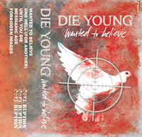 Die Young "Wanted to Believe"