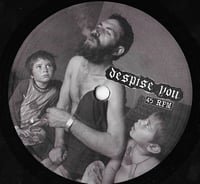 Image 3 of Despise You - All Your Majestic Bullshit single sided 7"