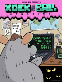 Xomik Buk Presents: Xock and Ball Magazine: Conspiracy Theories and Rats