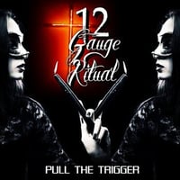 12 Gauge Ritual 'Pull The Trigger' CD