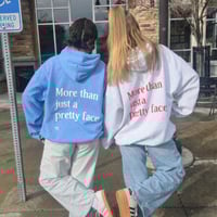 Image 1 of "More Than Just a Pretty Face" Hoodie