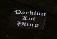 Image 1 of PARKING LOT PIMP 