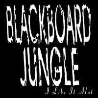 Blackboard Jungle 'I Like It Alot'