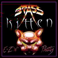 Brass Kitten 'E-Z 'N' Pretty' 2017 Reissue