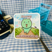 Image 1 of i luv my stupid baka life ✿ Sticker