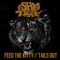 Shy Tiger 'Feed The Kitty/ Tails Out' 2018 Reissue