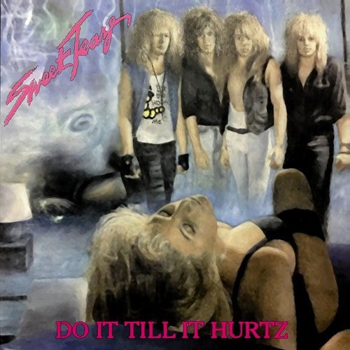 Sweet Teaze 'Do It Till It Hurtz' + Bonus Tracks 2019 Reissue