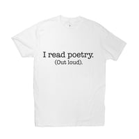 Image 1 of RPL Tee Shirt - I read poetry (out loud)