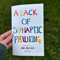 "A Lack of Synaptic Pruning" Zine 
