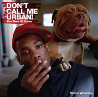 Image 1 of Don’t Call Me Urban: The Time of Grime