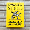 Milk White Steed by Michael D. Kennedy