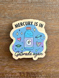 Image 1 of Mercury is in Gatorade Again Funny Magnet