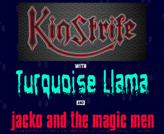 Image of Kinstrife, Turquoise Llama & Jacko and the Magic Men