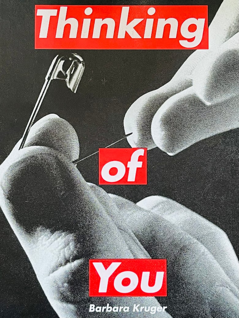 Image of (Barbara Kruger) (Thinking of you)