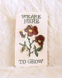 Image 1 of We are Here to Grow Tile