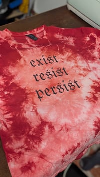 Image 2 of Exist-resist-persist Tshirt
