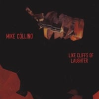 Image 1 of MIKE COLLINO: LIKE CLIFFS OF LAUGHTER (2009-2024)