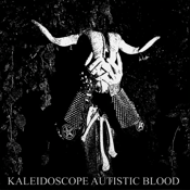Image of Kaleidoscope Autistic Blood – s/t 12" LP
