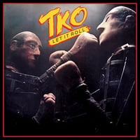 TKO - Let It Roll