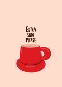 Image 3 of Extra Shot Art Print