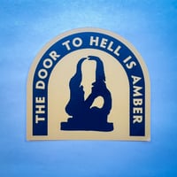 Image 2 of The Door To Hell Is Amber Sticker