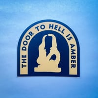 Image 1 of The Door To Hell Is Amber Sticker