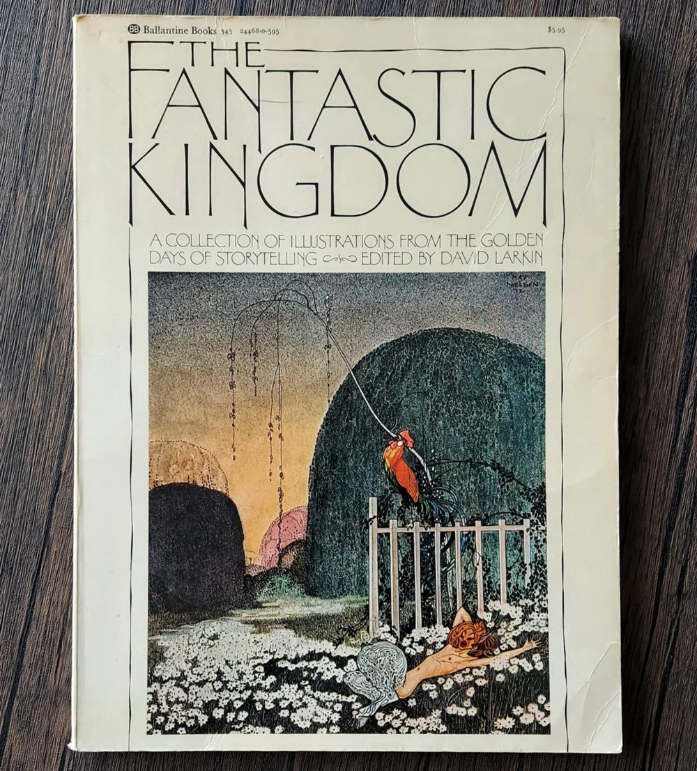 The Fantastic Kingdom: A Collection of Illustrations from the Golden Days of Storytelling