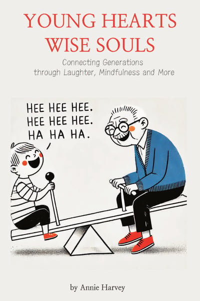 Image of Young Hearts Wise Souls: Connecting Generations through Laughter, Mindfulness & More