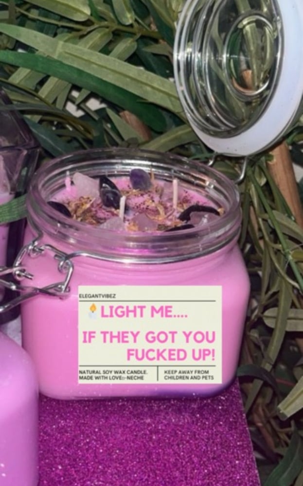 Image of “Light ME if they GOT you “F” up” Candle New Arrival‼️
