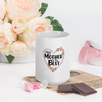 Image 5 of White glossy mug ( My Mother Is The Best )