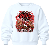 Pretty Girls Roll Like This Sweatshirt 
