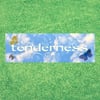 Tenderness Bumper Sticker