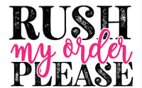 RUSH ORDER FEE 