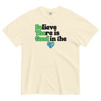 Image 13 of Believe There is Good in the World - Unisex T-Shirt