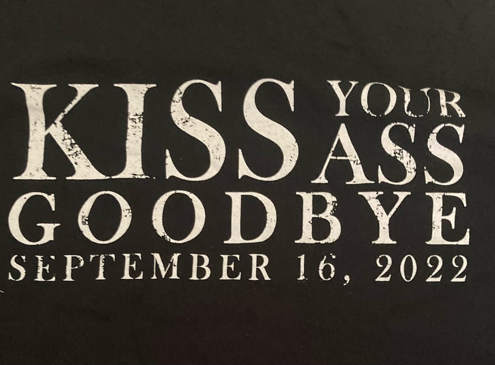 Kiss Your Ass Goodbye Shirt