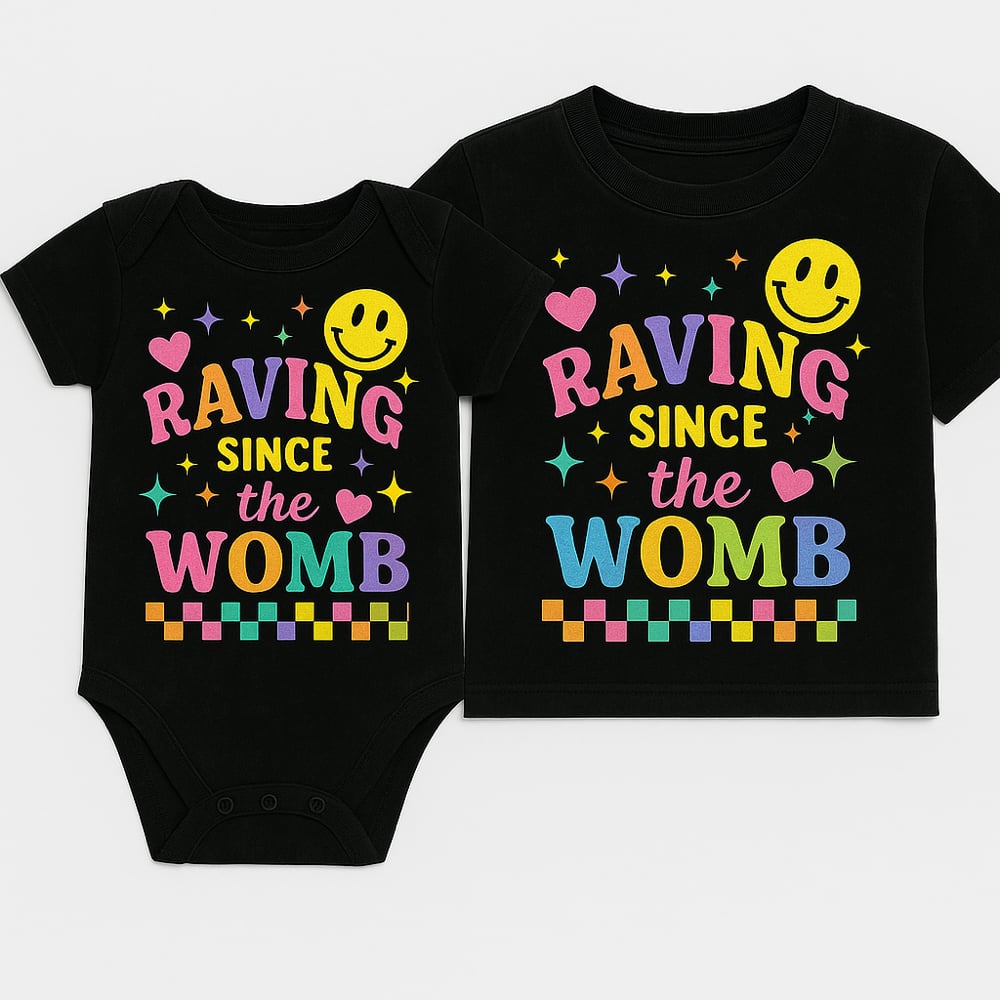 Image of Raving Since The Womb Onesie & Tee
