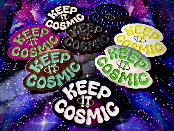 Image of KEEP IT COSMIC DROP