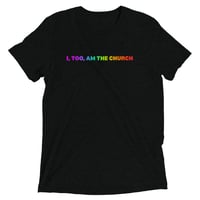 Image 1 of I, Too, Am The Church short sleeve t-shirt