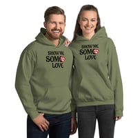 Image 3 of Unisex Show Me Some Love  Hoodie