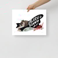 Image 2 of Valerie is gonna do it live! attitudes print